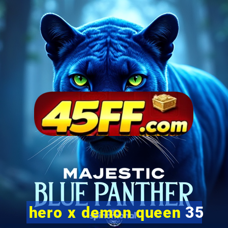 hero x demon queen 35